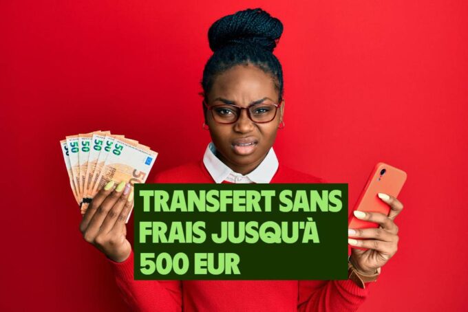 Transférez jusqu'à 500 Euros sans frais à vos proches à l'étranger !